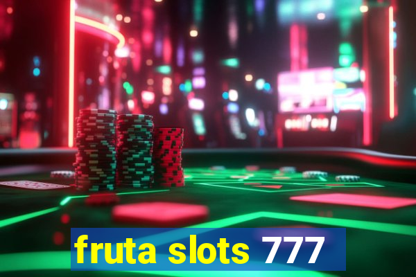 fruta slots 777 - mega jackpot